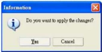 Information Do you want to apply the changes? Yes Cancel