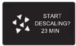 START DESCALING? 23 MIN