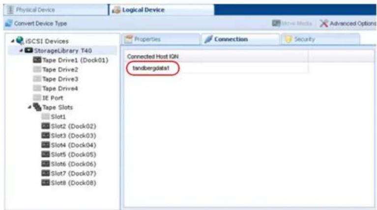 Physical Device Logical Device Convert Device Type iSCSI Devices StorageLibrary T40 Tape Drive1 (Dock01) Tape Drive2 Tape Drive3 Tape Drive4 IE Port Tape Slots Slot1 Slot2 (Dock02) Slot3 (Dock03) Slot4 (Dock04) Slot5 (Dock05) Slot6 (Dock06) Slot7 (Dock07) Slot8 (Dock08) Properties Connection Security Connected Host IGN tandbergdata1