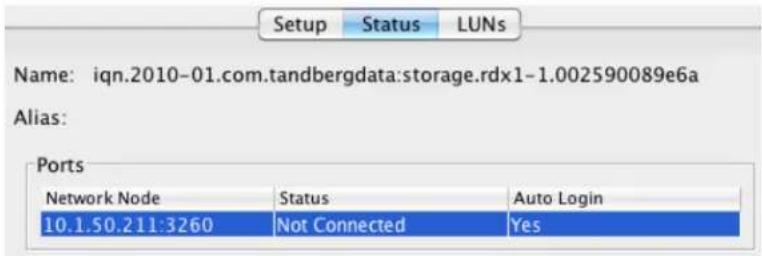 Setup Status LUNs Name: iqn.2010-01.com.tandbergdata:storage.rdx1-1.002590089e6a Alias: Ports Network Node Status Auto Login 10.1.50.211:3260 Not Connected Yes