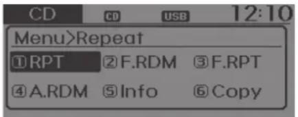CD CD USB 12:10 Menu>Repeat ①RPT ②F.RDM ③F.RPT ④A.RDM ⑤Info ⑥Copy