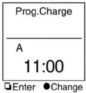 Prog.Charge A 11:00 Enter ●Change