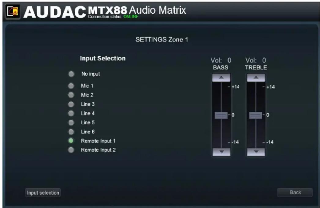 AUDAC MTX88 Audio Matrix Connection status: ONLINE SETTINGS Zone 1 Input Selection No input Mic 1 Mic 2 Line 3 Line 4 Line 5 Line 6 Remote Input 1 Remote Input 2 Vol: 0 BASS Vol: 0 TREBLE +14 0 -14 -14 Input selection Back