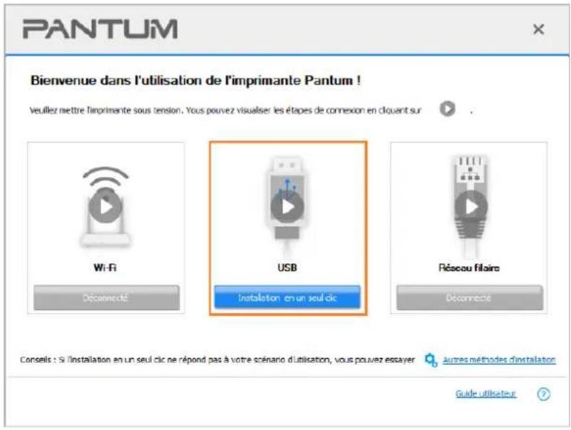 PANTUM Bienvenue dans l'utilisation de l'imprimante Pantum ! Veuillez mettre l'imprimante sous tension. Vous pouvez visualiser les étapes de connexion en clouent sur WiFi Déconnecté USB Installation en un seul clic Réseau filaire Déconnecté Conseils : Si l'installation en un seul clic ne répond pas à votre scénario d'utilisation, vous pouvez essayer Autres méthodes d'installation Guide utilisateur ?