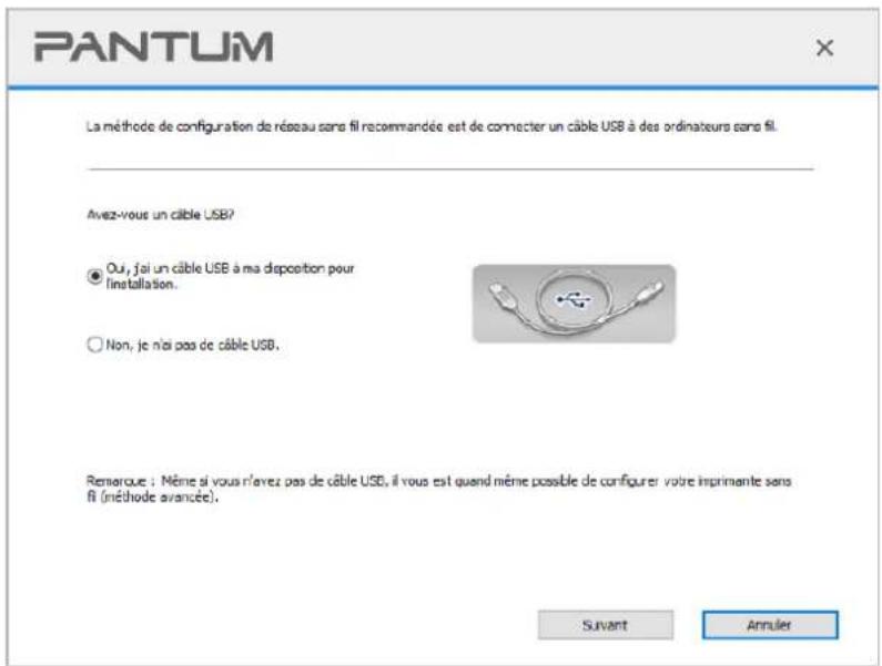 PANTUM La méthode de configuration de réseau sans fil recommandée est de connecter un câble USB à des ordinateurs sans fil. Avez-vous un câble USB? Oui, j'ai un câble USB à ma disportion pour l'installation. Non, je n'ai pas de câble USB. Remarque : Même si vous n'avez pas de câble USD, il vous est quand même possible de configurer votre imprimante sans fil (méthode avancée). Suvant Annulier