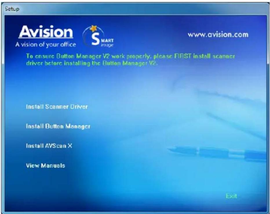 Setup Avision A vision of your office SMART image www.avision.com To ensure Button Manager V2 work properly, please FIRST install scanner driver before installing the Button Manager V2. Install Scanner Driver Install Button Manager Install AVScan X View Manuals Exit