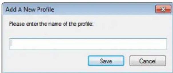 Add A New Profile Please enter the name of the profile: Save Cancel
