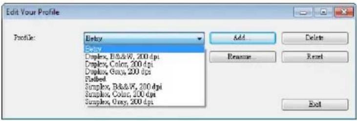 Edit Your Profile Profile: Easy Easy Duplex, B&&W, 200 dpi Duplex, Color, 200 dpi Duplex, Gray, 200 dpi Flatted Simplex, B&&W, 200 dpi Simplex, Color, 200 dpi Simplex, Gray, 200 dpi Add... Delete Rename... Reset Exit