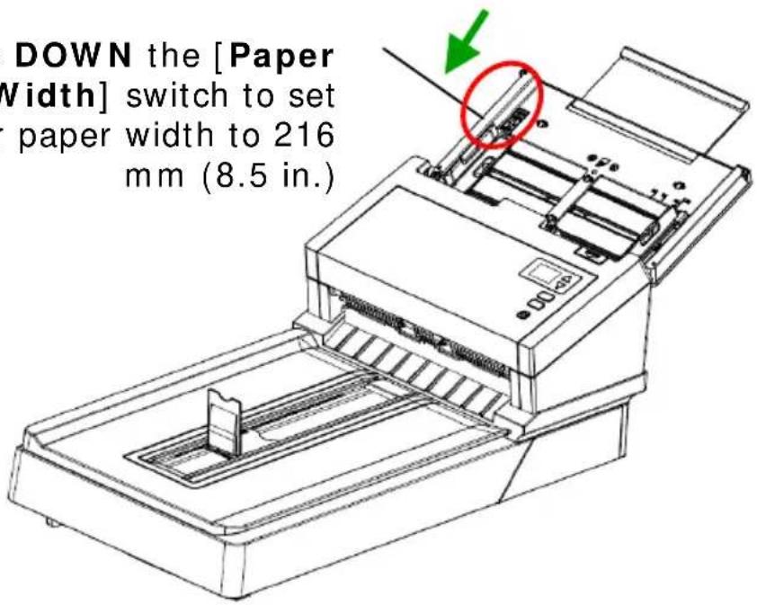 DOWN the [Paper Width] switch to set paper width to 216 mm (8.5 in.)