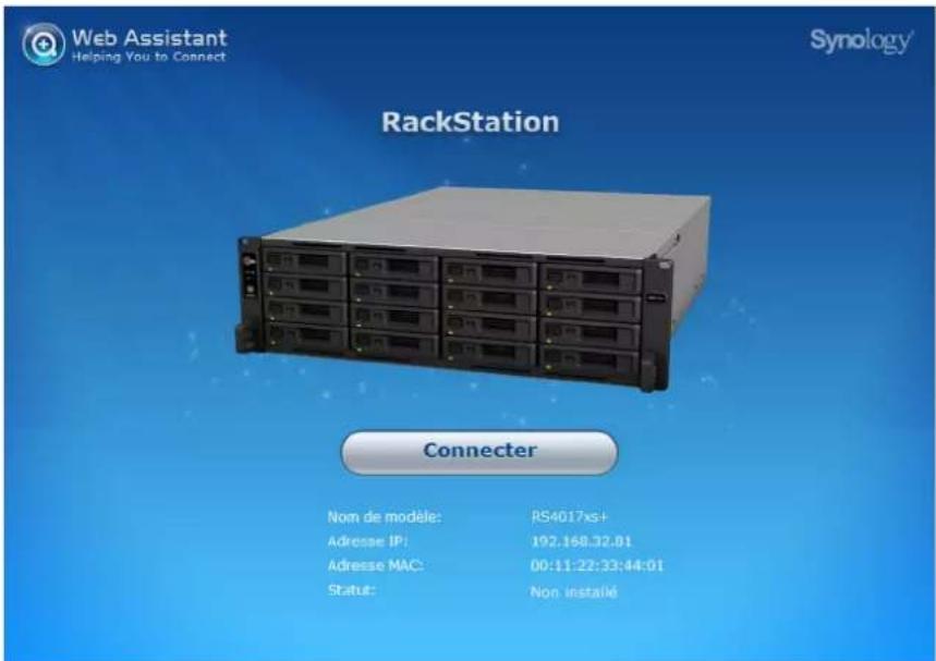 Web Assistant Helping You to Connect Synology RackStation Connector Nom de modèle: RS4017xs+ Adresse IP: 192.168.32.01 Adresse MAC: 00:11:22:33:44:01 Statut: Non installé