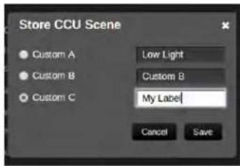 Store CCU Scene Custom A Low Light Custom B Custom B Custom C My Label Cancel Save