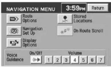 NAVIGATION MENU 3:59PM Return Route Options Stored Locations Navigation Set Up On Route Scroll Display Options Voice Guidance On/Off Volume 1 2 3 4 5 6 7