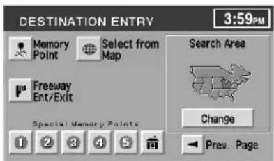 DESTINATION ENTRY 3:59PM Memory Point Select from Map Freeway Ent/Exit Special Memory Points Search Area Change Prev. Page
