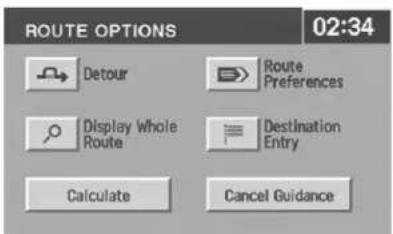 ROUTE OPTIONS 02:34 Detour Route Preferences Display Whole Route Destination Entry Calculate Cancel Guidance