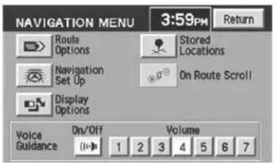 NAVIGATION MENU 3:59PM Return Route Options Stored Locations Navigation Set Up On Route Scroll Display Options Voice Guidance On/Off Volume 1 2 3 4 5 6 7