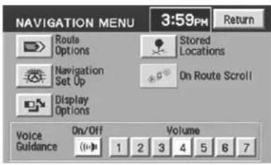 NAVIGATION MENU 3:59PM Return Route Options Stored Locations Navigation Set Up On Route Scroll Display Options Voice Guidance On/Off Volume 1 2 3 4 5 6 7