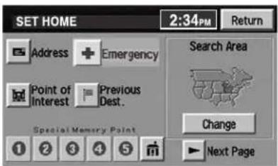 SET HOME 2:34PM Return Address + Emergency Point of Interest Previous Dest. Special Memory Point Search Area Change ► Next Page