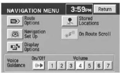 NAVIGATION MENU 3:59PM Return Route Options Stored Locations Navigation Set Up On Route Scroll Display Options Voice Guidance On/Off Volume 1 2 3 4 5 6 7