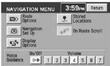 NAVIGATION MENU 3:59PM Return Route Options Stored Locations Navigation Set Up On Route Scroll Display Options Voice Guidance On/Off Volume (0) 1 2 3 4 5 6 7