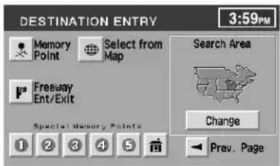 DESTINATION ENTRY 3:59PM Memory Point Select from Map Search Area Freeway Ent/Exit Change Special Memory Points 1 2 3 4 5 Prev. Page