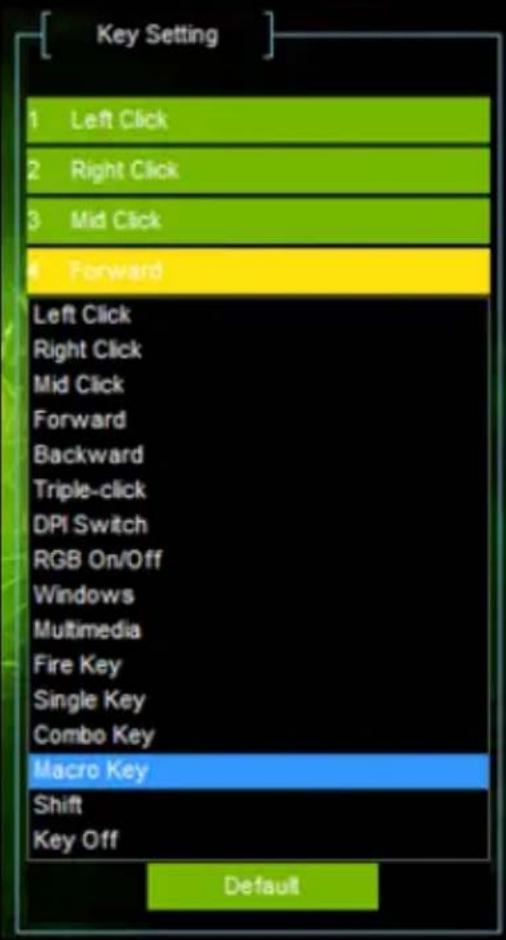 Key Setting 1 Left Click 2 Right Click 3 Mid Click 4 Forward Left Click Right Click Mid Click Forward Backward Triple-click DPI Switch RGB On/Off Windows Multimedia Fire Key Single Key Combo Key Macro Key Shift Key Off Default