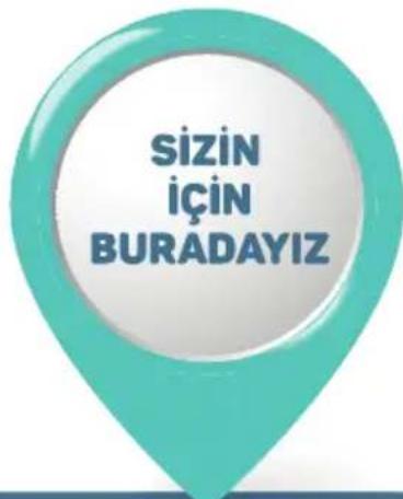 SIZIN İÇİN BURADAYIZ