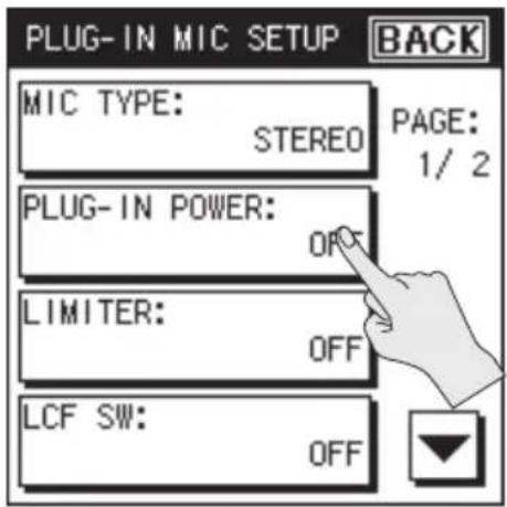 PLUG-IN MIC SETUP BACK MIC TYPE: STEREO PAGE: 1/2 PLUG-IN POWER: OFF LIMITER: OFF LCF SW: OFF