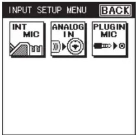 INPUT SETUP MENU BACK INT MIC ANALOG IN PLUGIN MIC