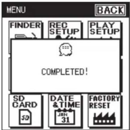 MENU BACK FINDER REC SETUP PLAY SETUP COMPLETED! SD CARD SD DATE &TIME JAN 31 FACTORY RESET