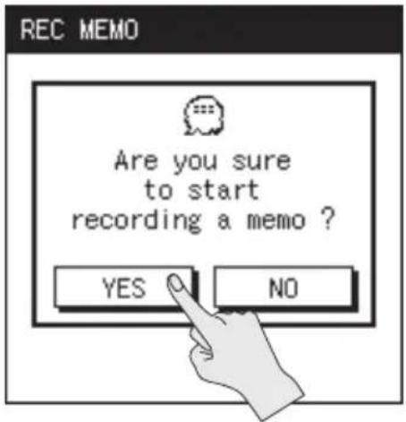 REC MEMO Are you sure to start recording a memo ? YES NO