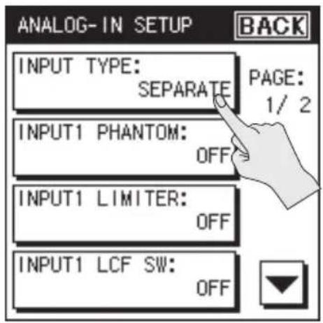 ANALOG-IN SETUP BACK INPUT TYPE: SEPARATE PAGE: 1/2 INPUT1 PHANTOM: OFF INPUT1 LIMITER: OFF INPUT1 LCF SW: OFF