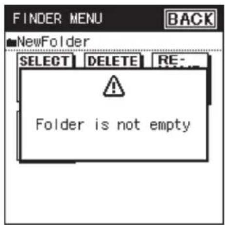 FINDER MENU NewFolder SELECT DELETE RE- ! Folder is not empty