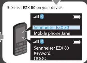 3. Select EZX 80 on your device Sennheiser EZX 80 Mobile phone Jane Sennheiser EZX 80 Keyword: OOOO