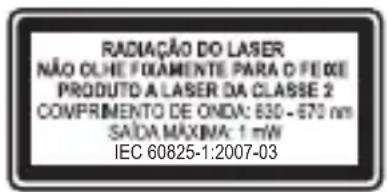 RADIÇÃO DO LASER NÃO OLHE FOXAMENTE PARA O FEIXE PRODUTO A LASER DA CLASSE 2 COMPRIMENTO DE ONDA: 630 - 670 nm SAÍDA MÁXIMA: 1 mW IEC 60825-1:2007-03