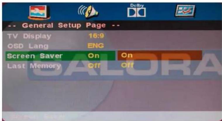 -- General Setup Page -- TV Display 16:9 OSD Lang ENG Screen Saver On On Last Memory Off Off
