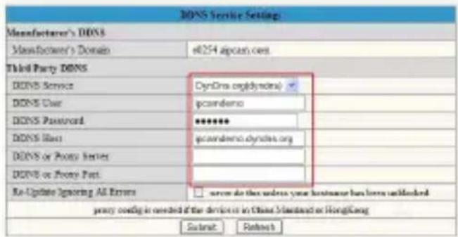 DONS Service Settings Manufacturer's DONS Manufacturer's Domain e8254 apcsn.com Third Party DONS DONS Service DynDra.org(dyndera) DONS User pcamdemo DONS Password ******** DONS List pcamdemo.dyndera.org DONS or Proxy Series DONS or Proxy Part Re-Update Ignoring All Errors server do this unless your hostname has been unblocked proxy config is needed if the device is in China. Standard or HongKong Submit Refresh