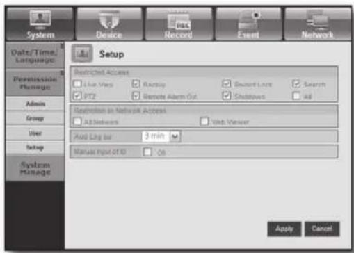 System Device Record Event Network Date/Time/ Language Permissive Message Admin Group User Setup System Manage Setup Restricted Access Blue View Backup Recent Lurst Search PTZ Remote Alarm Out Shutdowns All Reduction in Network Access All Network Vide Viewer Auto Log out 3 min Manual input of ID On Apply Cancel