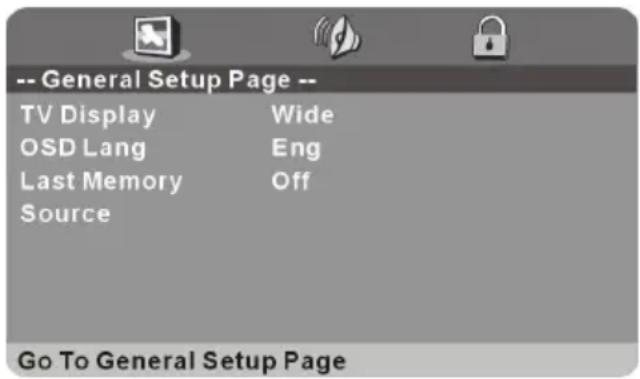 -- General Setup Page -- TV Display Wide OSD Lang Eng Last Memory Off Source Go To General Setup Page