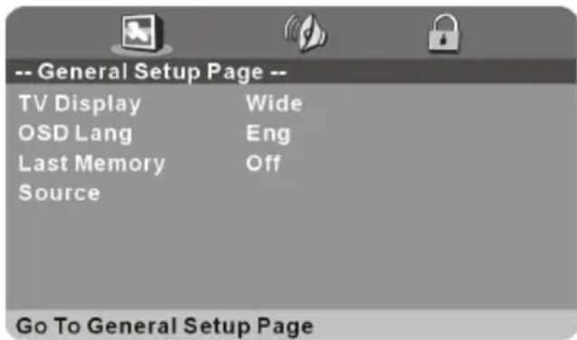 -- General Setup Page -- TV Display Wide OSD Lang Eng Last Memory Off Source Go To General Setup Page