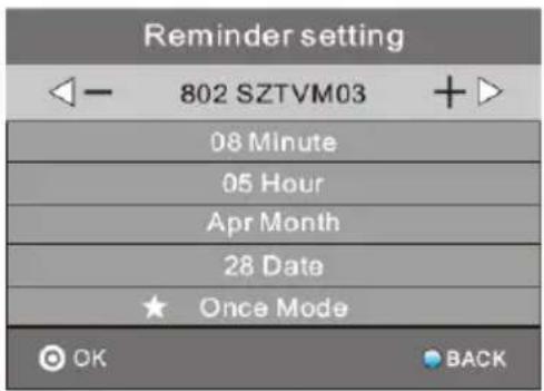 Reminder setting 802 SZTVM03 08 Minute 05 Hour Apr Month 28 Date Once Mode OK BACK