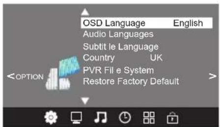 OSD Language English Audio Languages Subtit le Language Country UK PVR File System Restore Factory Default
