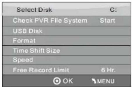 Select Disk C: Check PVR File System Start USB Disk Format Time Shift Size Speed Free Record Limit 6 Hr. OK MENU