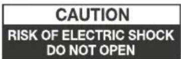 CAUTION RISK OF ELECTRIC SHOCK DO NOT OPEN