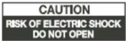 CAUTION RISK OF ELECTRIC SHOCK DO NOT OPEN