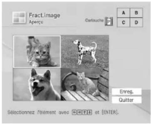 Fract.image Aperçu Cartouche A B C D Enreg. Quitter Sélectionnez férément avec CHTH et [ENTER].