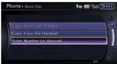Phone ▶ Quick Dial Copy from Call History Copy from the Handset Enter Number by Keypad