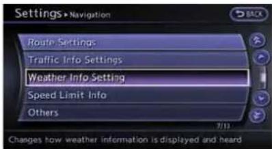 Settings > Navigation Route Settings Traffic Info Settings Weather Info Setting Speed Limit Info Others Changes how weather information is displayed and heard