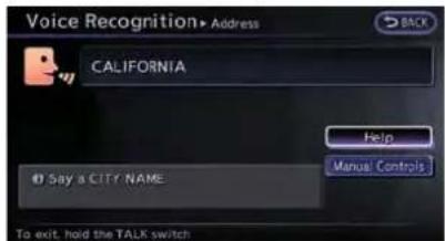 Voice Recognition Address CALIFORNIA Help Manual Controls Say a CITY NAME To exit, hold the TALK switch
