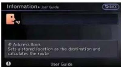 Information User Guide @ Address Book Sets a stored location as the destination and calculates the route User Guide