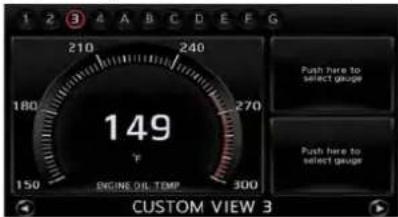 1 2 3 4 A B C D E F G 210 240 180 270 149 °F ENGINE OIL TEMP 300 CUSTOM VIEW 3 Push here to select gauge Push here to select gauge
